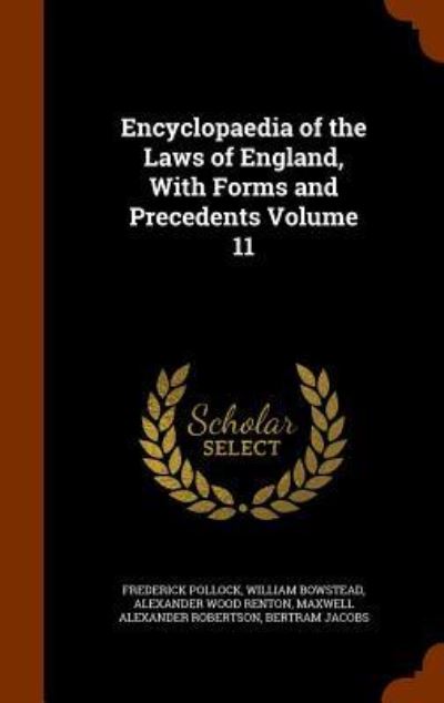 Cover for Frederick Pollock · Encyclopaedia of the Laws of England, with Forms and Precedents Volume 11 (Hardcover Book) (2015)