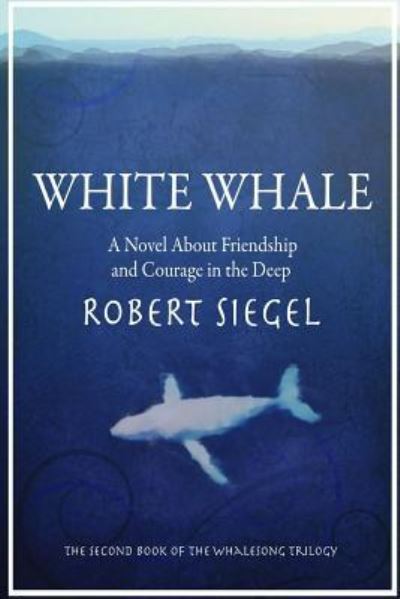 Cover for Robert Siegel · White Whale (Pocketbok) (2016)