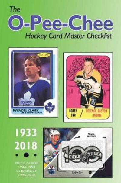 (Past edition) The O-Pee-Chee Hockey Card Master Checklist 2018 - Richard Scott - Książki - Blurb - 9781389585388 - 26 września 2017