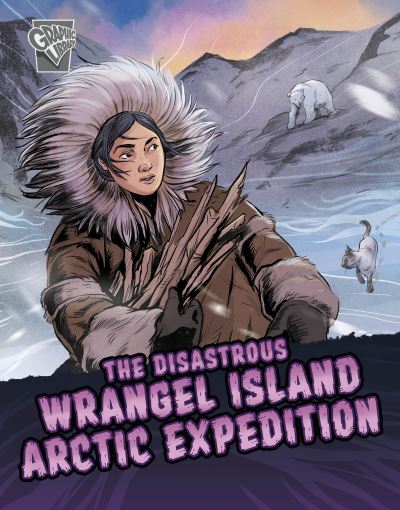 Cover for Katrina M. Phillips · The Disastrous Wrangel Island Arctic Expedition - Deadly Expeditions (Paperback Bog) (2023)