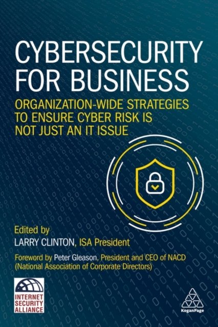 Cover for Larry Clinton · Cybersecurity for Business: Organization-Wide Strategies to Ensure Cyber Risk Is Not Just an IT Issue (Hardcover bog) (2022)