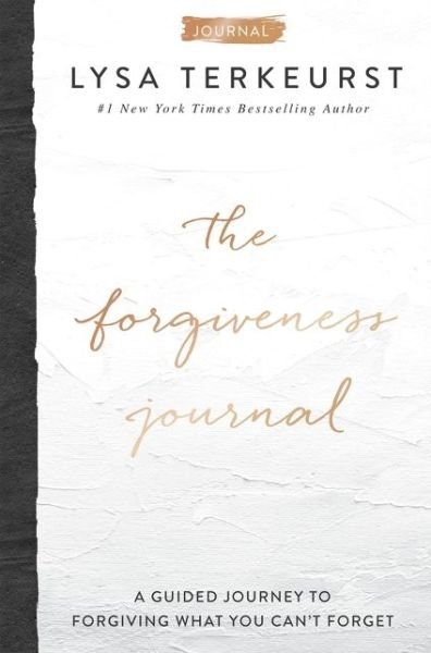 The Forgiveness Journal: A Guided Journey to Forgiving What You Can't Forget - Lysa TerKeurst - Libros - Thomas Nelson Publishers - 9781400224388 - 10 de diciembre de 2020