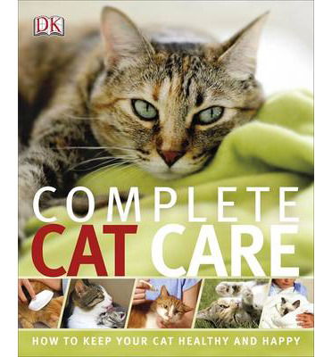 Cover for Dk · Complete Cat Care: How to Keep Your Cat Healthy and Happy - DK Practical Pet Guides (Taschenbuch) (2014)