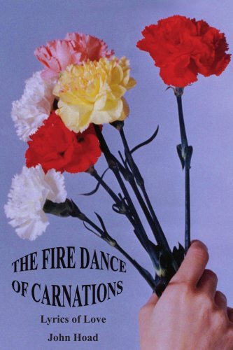Cover for John Hoad · The Fire Dance of Carnations: Lyrics of Love (Paperback Book) (2005)