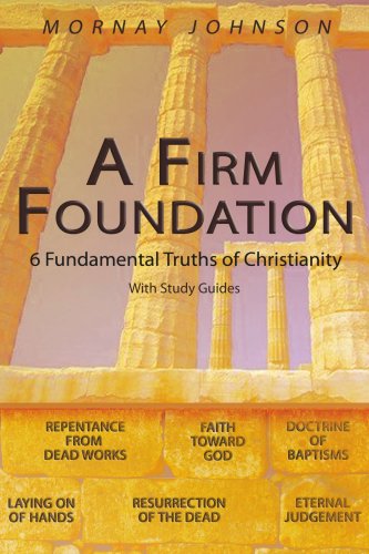 Cover for Mornay Johnson · A Firm Foundation: 6 Fundamental Truths of Christianity (Paperback Book) (2005)