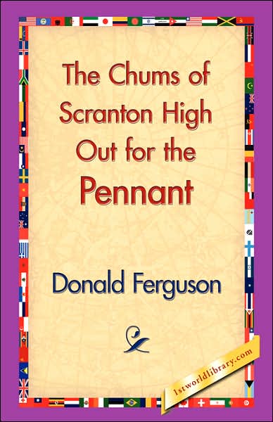 Cover for Donald Ferguson · The Chums of Scranton High out for the Pennant (Innbunden bok) (2006)