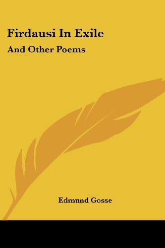 Cover for Edmund Gosse · Firdausi in Exile: and Other Poems (Paperback Book) (2007)