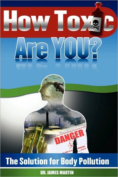 Cover for James Martin · How Toxic Are You?: the Solution for Body Pollution (Pocketbok) (2010)