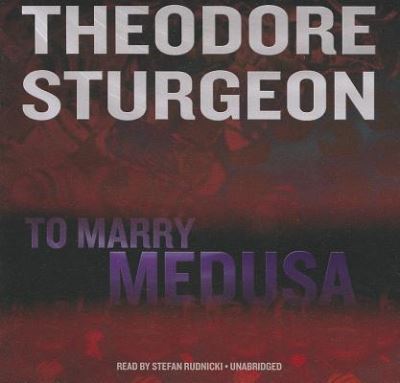 Cover for Theodore Sturgeon · To Marry Medusa (CD) (2012)