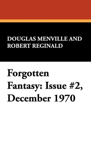 Cover for Robert Reginald · Forgotten Fantasy: Issue #2, December 1970 (Gebundenes Buch) (2007)