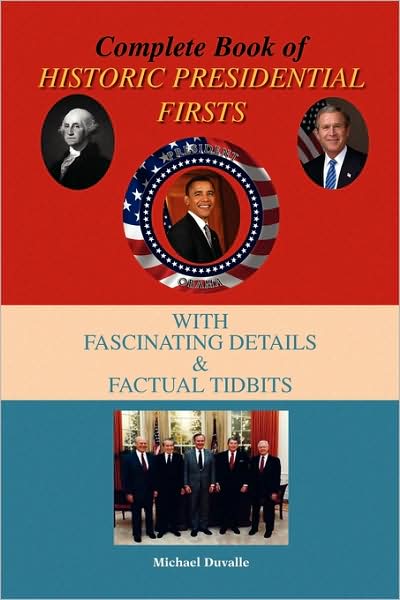Cover for Michael Duvalle · Complete Book of Historic Presidential Firsts (Hardcover Book) (2009)