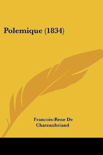 Cover for Francois Rene Chateaubriand · Polemique (1834) (French Edition) (Paperback Book) [French edition] (2008)