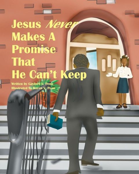 Cover for Gaylord V Penn · Jesus Never Makes a Promise That He Can't Keep: a Brief Reminder of the Great and Wonderful Promises of God. (Paperback Book) (2009)