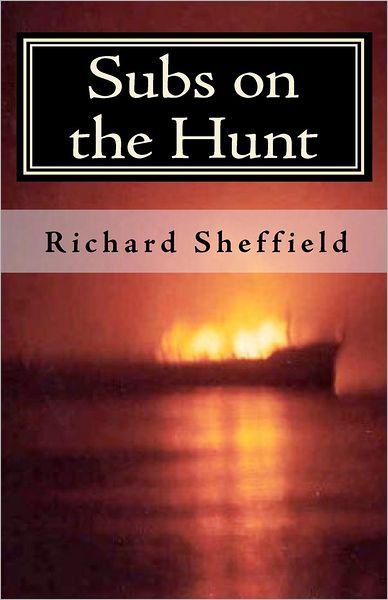 Cover for Richard Sheffield · Subs on the Hunt: the 40  Greatest U.s. Submarine War Patrols of World War Two (Paperback Book) (2009)