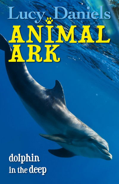 Cover for Lucy Daniels · Dolphin in the Deep - Animal Ark (Paperback Book) (2013)