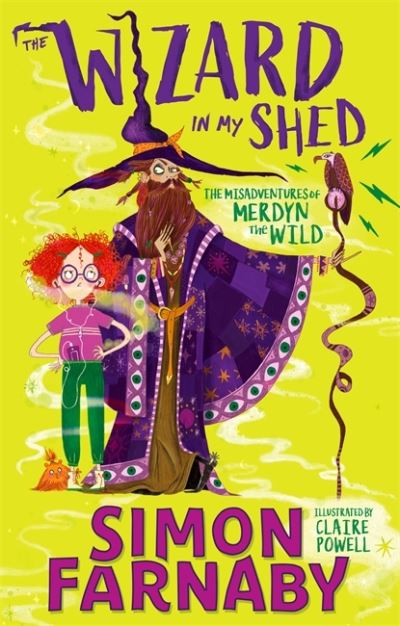 Cover for Simon Farnaby · The Wizard In My Shed: The Misadventures of Merdyn the Wild - The Misadventures of Merdyn the Wild (Paperback Book) (2021)