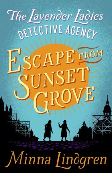 Cover for Minna Lindgren · Escape from Sunset Grove - Lavender Ladies Detective Agency (Paperback Book) [Main Market Ed. edition] (2017)