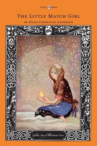 Cover for Hans Christian Andersen · The Little Match Girl - the Golden Age of Illustration Series (Inbunden Bok) (2012)