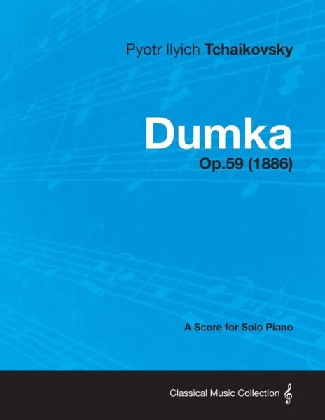 Cover for Pyotr Ilyich Tchaikovsky · Dumka - A Score for Solo Piano Op.59 (1886) (Paperback Bog) (2022)