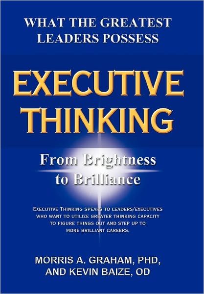 Cover for Morris a Graham Phd · Executive Thinking: from Brightness to Brilliance (Paperback Book) (2011)