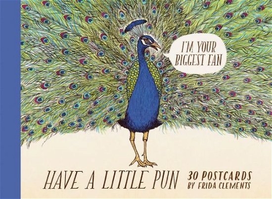 Have a Little Pun: 30 Postcards - Frida Clements - Books - Chronicle Books - 9781452171388 - September 4, 2018
