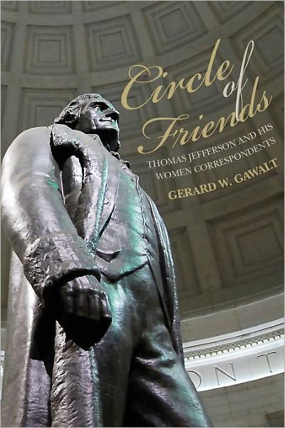 Cover for Gerard W. Gawalt · Circle of Friends: Thomas Jefferson and His Women Correspondents (Paperback Book) (2010)