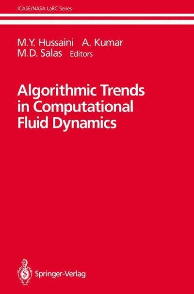 Cover for M Y Hussaini · Algorithmic Trends in Computational Fluid Dynamics - ICASE NASA LaRC Series (Paperback Book) [Softcover reprint of the original 1st ed. 1993 edition] (2011)