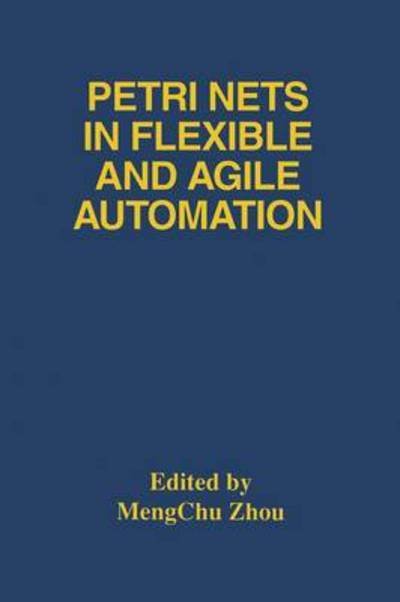 Cover for Mengchu Zhou · Petri Nets in Flexible and Agile Automation - the Springer International Series in Engineering and Computer Science (Paperback Book) [Softcover Reprint of the Original 1st Ed. 1995 edition] (2012)
