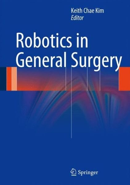 Cover for Kim · Robotics in General Surgery (Hardcover bog) [2014 edition] (2013)