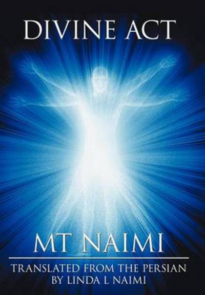 Divine Act - Mt Naimi - Böcker - Authorhouse - 9781467076388 - 23 november 2011