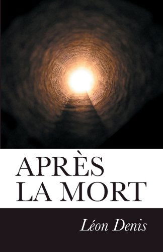 Cover for Léon Denis · Après La Mort: Exposé De La Doctrine Des Esprits. (Paperback Book) [French edition] (2012)