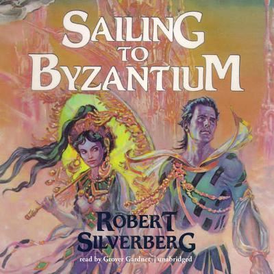 Cover for Robert Silverberg · Sailing to Byzantium (CD) (2000)