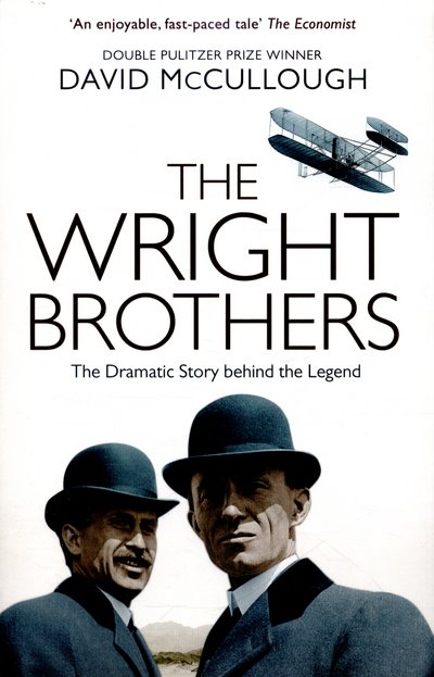 The Wright Brothers: The Dramatic Story Behind the Legend - David McCullough - Livres - Simon & Schuster Ltd - 9781471150388 - 5 mai 2016