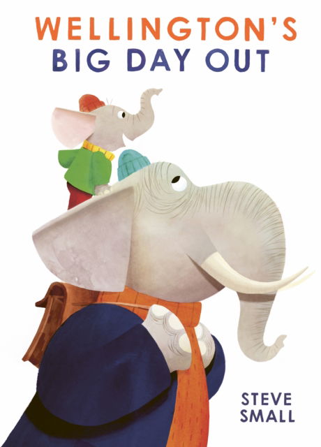 Cover for Steve Small · Wellington's Big Day Out: perfect for Father's Day! (Paperback Book) (2023)