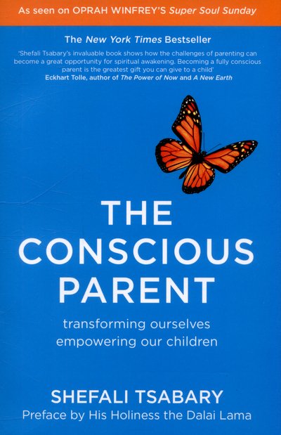 Cover for Dr Shefali Tsabary · The Conscious Parent: Transforming Ourselves, Empowering Our Children (Pocketbok) (2015)