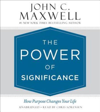 Cover for John C. Maxwell · The Power of Significance : How Purpose Changes Your Life (CD) (2017)