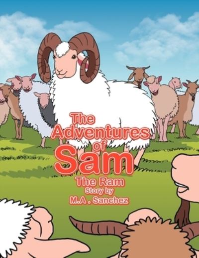 Cover for Michael Sanchez · The Adventures of Sam The Ram (Paperback Book) (2013)