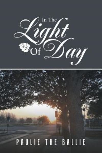 Cover for Paulie The Ballie · In The Light Of Day (Paperback Book) (2018)