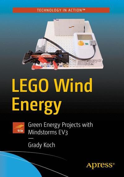 Cover for Grady Koch · LEGO Wind Energy: Green Energy Projects with Mindstorms EV3 (Paperback Book) [1st edition] (2019)