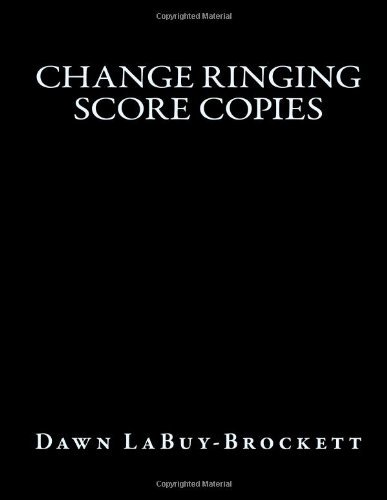 Cover for Dawn Labuy-brockett · Change Ringing Score Copies (Paperback Book) (2013)