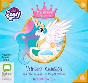 Cover for G. M. Berrow · Princess Celestia and the Summer of Royal Waves - My Little Pony: The Princess Collection (Lydbok (CD)) [Unabridged edition] (2019)