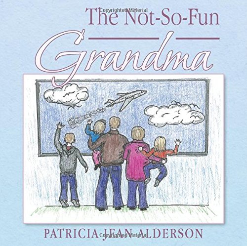 Cover for Patricia Jean Alderson · The Not-so-fun Grandma (Pocketbok) (2014)