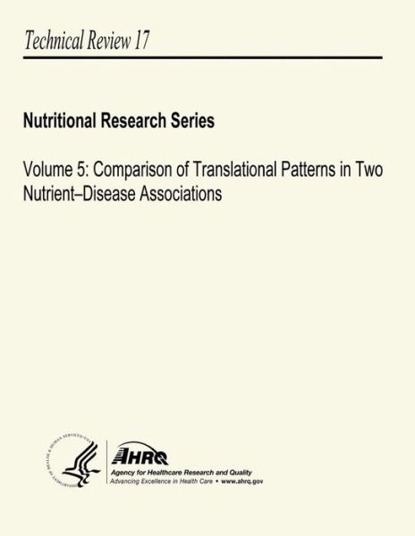 Cover for U S Department of Heal Human Services · Volume 5: Comparison of Translational Patterns in Two Nutrient-disease Associations: Nutritional Research Series - Technical Rev (Paperback Book) (2013)
