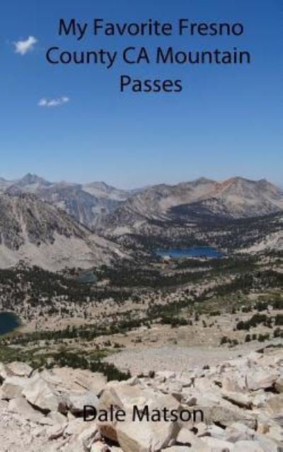 Cover for Fr Dale Matson · My Favorite Fresno County Ca Mountain Passes (Pocketbok) (2013)
