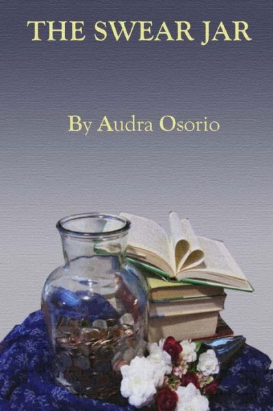 Cover for Audra Osorio · The Swear Jar (Paperback Book) (2013)