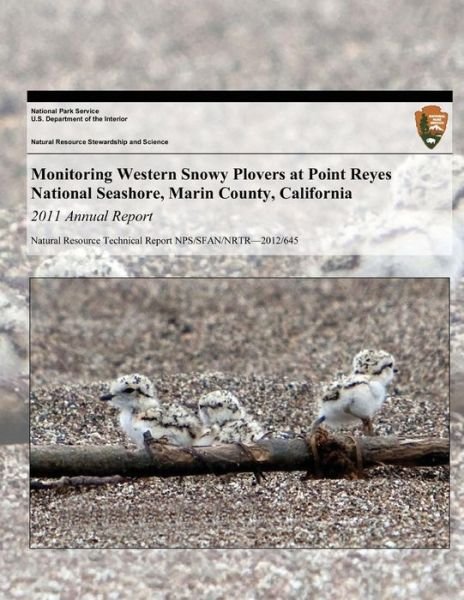 Cover for Lacey Hughey · Monitoring Western Snowy Plovers at Point Reyes National Seashore, Marin County, California: 2011 Annual Report (Paperback Bog) (2012)