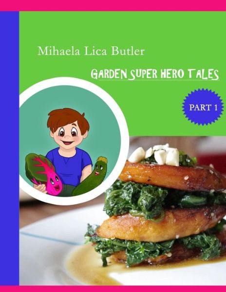 Cover for Mihaela Lica Butler · Garden Super Hero Tales (Volume 1) (Paperback Bog) (2013)