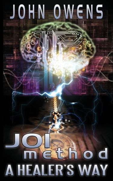 Joimethod Hypnosis: a Healer's Way - John Owens - Książki - Createspace - 9781495262388 - 3 lutego 2014