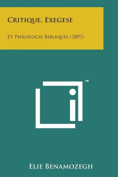 Cover for Elie Benamozegh · Critique, Exegese: et Philologie Bibliques (1897) (Paperback Bog) (2014)