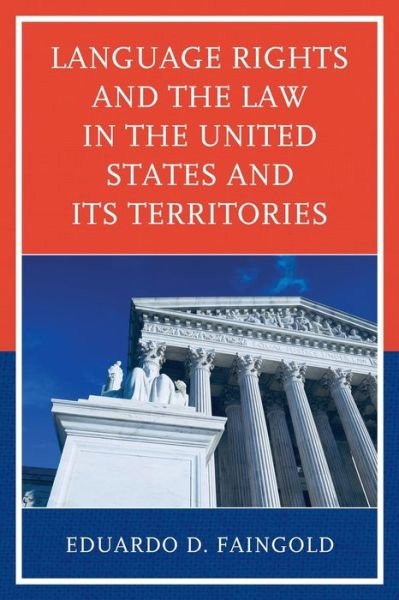 Cover for Eduardo D. Faingold · Language Rights and the Law in the United States and Its Territories (Paperback Book) (2020)